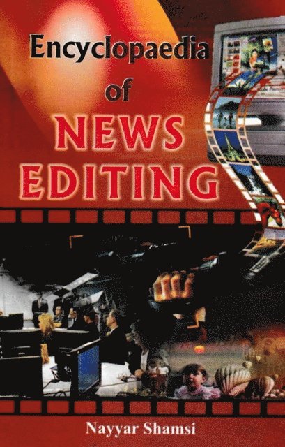 Nayyar Shamsi - Encyclopaedia Of News Editing, E-bok