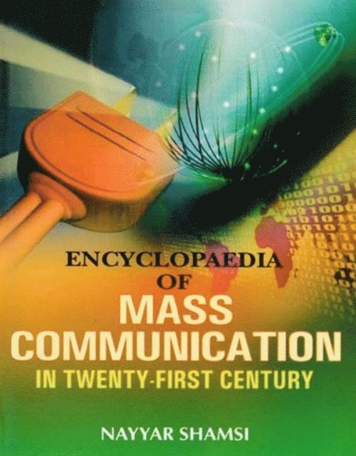 Nayyar Shamsi - Encyclopaedia Of Mass Communication In Twenty-First Century (Theory Of Mass Communication), E-bok