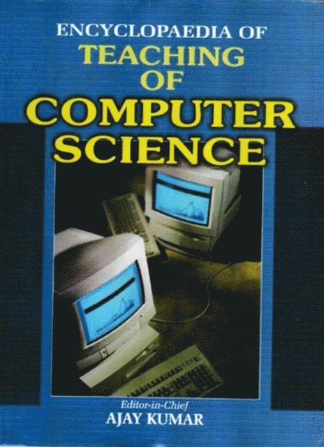 Ajay Kumar - Encyclopaedia of Teaching of Computer Science, E-bok