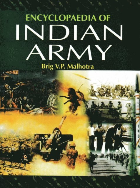 Brig V. P. Malhotra - Encyclopaedia of Indian Army (Higher Defence Control), E-bok
