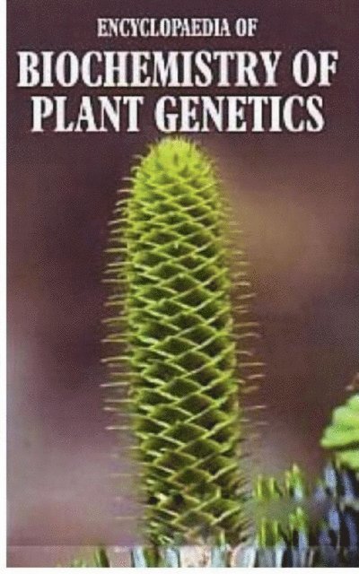 Amandeep Sharma - Encyclopaedia of Biochemistry of Plant Genetics, E-bok
