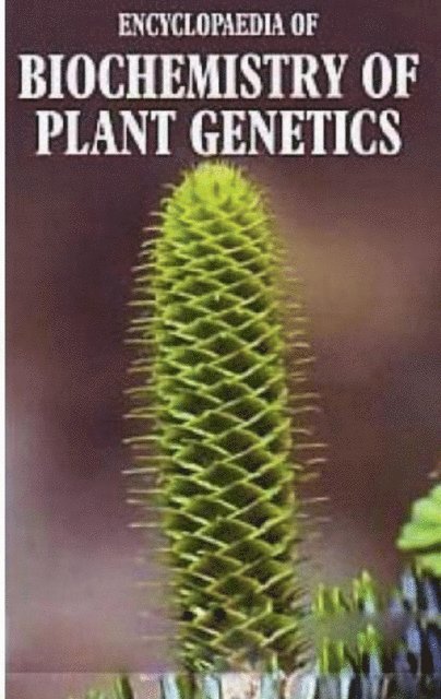 Amandeep Sharma - Encyclopaedia of Biochemistry of Plant Genetics Volume II, E-bok
