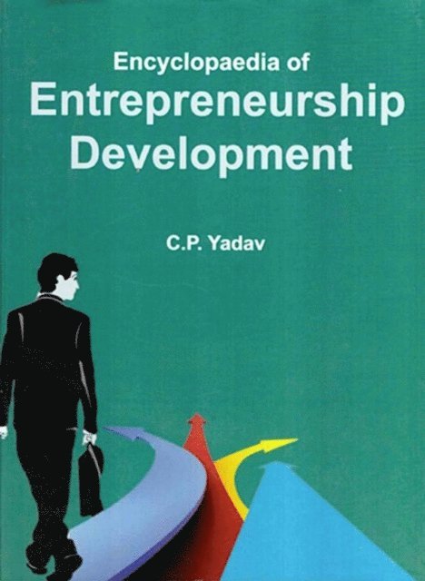 C. P. Yadav - Encyclopaedia of Entrepreneurship Development (Development of Entrepreneurship), E-bok