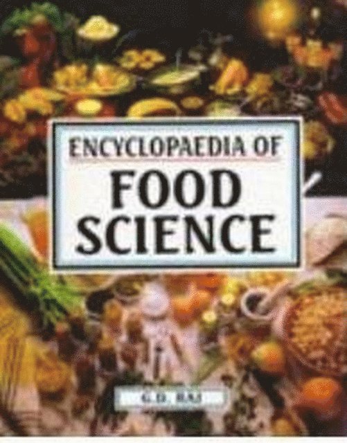 G. D. RAJ - Encyclopaedia Of Food Science (A - E), E-bok