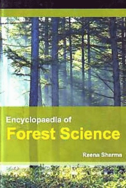 Reena Sharma - Encyclopaedia of Forest Science, E-bok