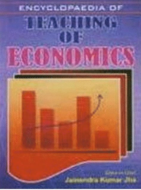 Jainendra Kumar Jha - Encyclopaedia Of Teaching Of Economics (Economic Review: Methodology And Techniques), E-bok