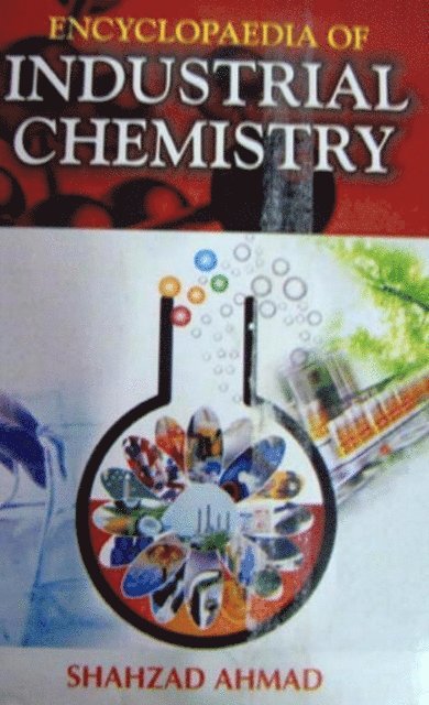 Shahzad Ahmad - Encyclopaedia Of Industrial Chemistry, E-bok