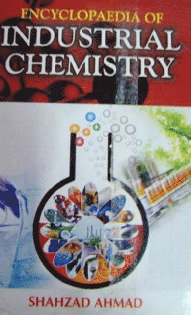 Shahzad Ahmad - Encyclopaedia Of Industrial Chemistry, E-bok