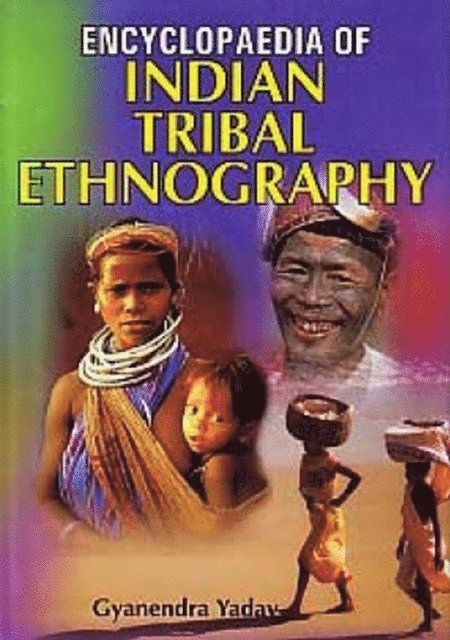 Gyanendra Yadav - Encyclopaedia Of Indian Tribal Ethnography, E-bok