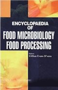 Encyclopaedia Of Food Microbiology Food Processing