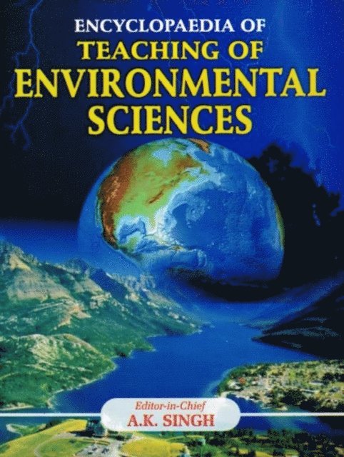 A. K. Singh - Encyclopaedia Of Teaching Of Environmental Sciences, E-bok