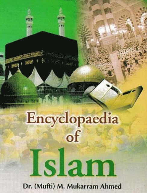 karram Mukarram Ahmed - Encyclopaedia Of Islam (Social Institutions In Islam), E-bok