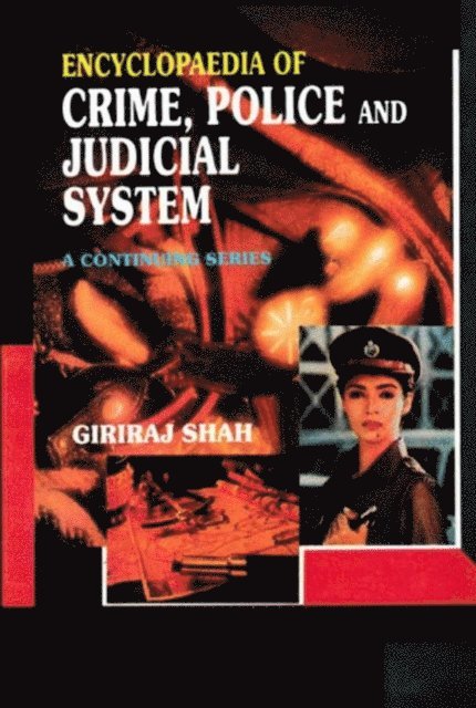 Giriraj Shah - Encyclopaedia of Crime,Police And Judicial System (Investigation of Crime and Criminals), E-bok