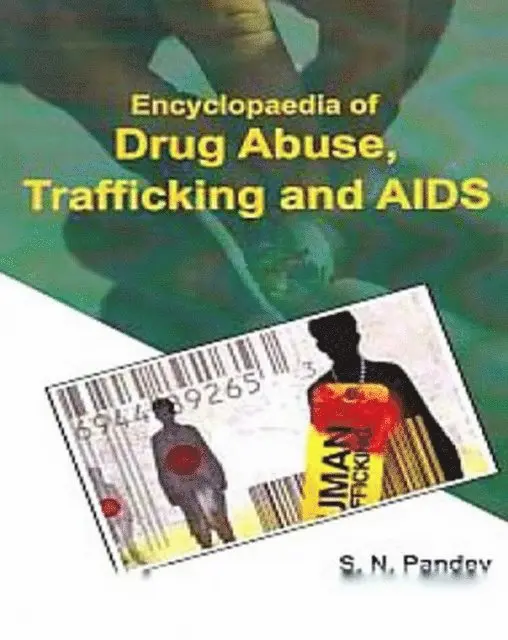 S. N. Pandey - Encyclopaedia Of Drug Abuse, Trafficking And Aids, E-bok. Tillgänglighet: Lägg i varukorg