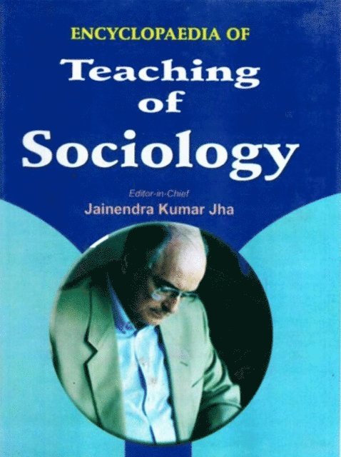 Jainendra Kumar Jha - Encyclopaedia of Teaching of Sociology (Basic Principles of Developmental Sociology), E-bok