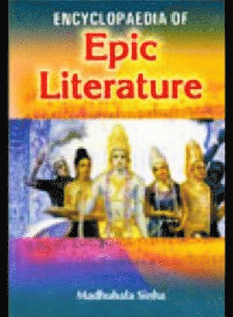 Madhubala Sinha - Encyclopaedia Of Epic Literature, E-bok