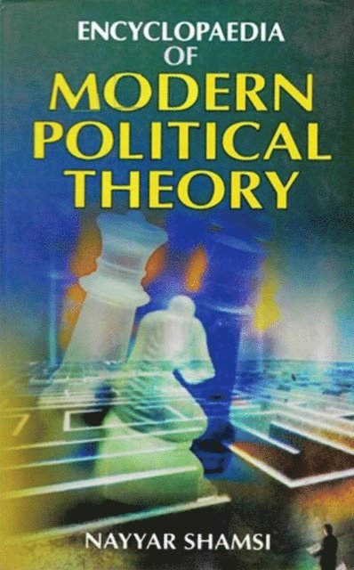 Nayyar Shamsi - Encyclopaedia of Modern Political Theory (History of Constitutional Development), E-bok
