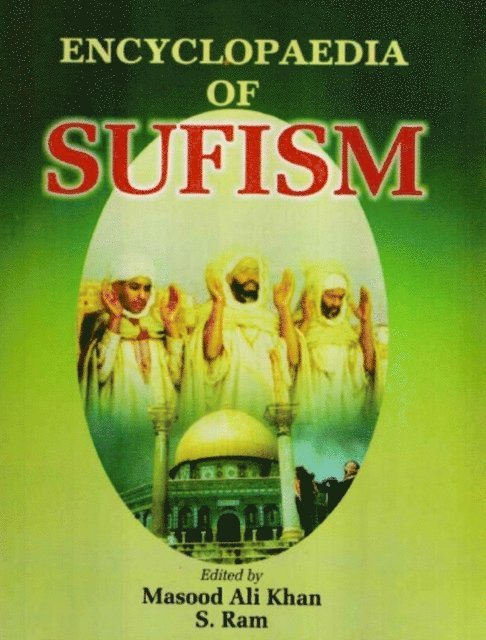 S. Ram, Masood Ali Khan - Encyclopaedia of Sufism (Sufism: Tenets, Orders & Saints), E-bok