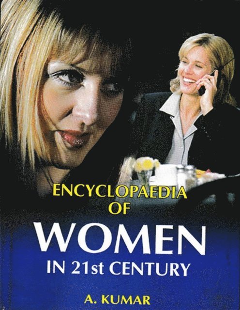 A. Kumar - Encyclopaedia of Women in 21st Century (Indian Women: Status and Contemporary Social Issues), E-bok
