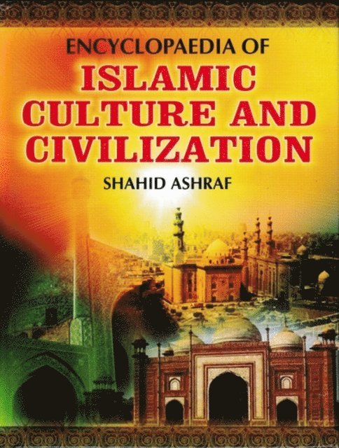 Shahid Ashraf - Encyclopaedia Of Islamic Culture And Civilization (Family Culture In Islam), E-bok