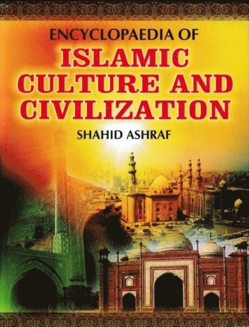 Shahid Ashraf - Encyclopaedia Of Islamic Culture And Civilization (Culture Of Education In Islam), E-bok