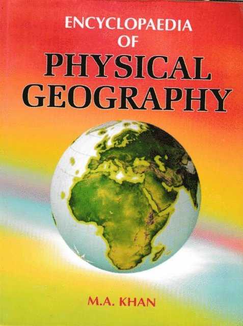 M. A. Khan - Encyclopaedia of Physical Geography, E-bok