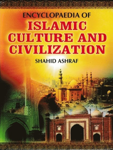 Shahid Ashraf - Encyclopaedia Of Islamic Culture And Civilization (Legal Culture Of Islam), E-bok