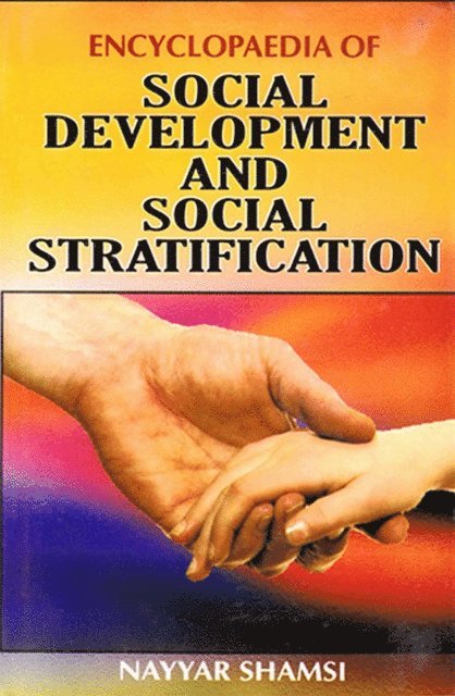Nayyar Shamsi - Encyclopaedia of Social Development and Social Stratification Volume-7 (Elements of Social Process), E-bok