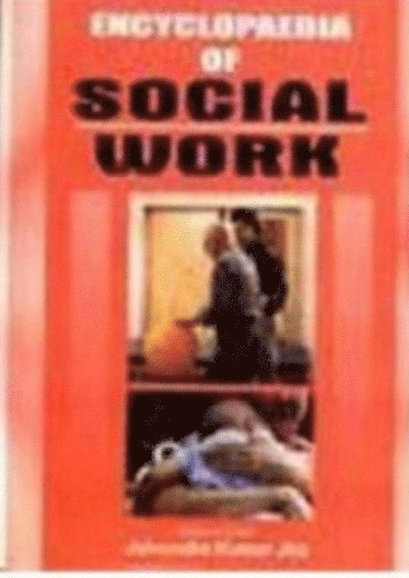 Jainendra Kumar Jha - Encyclopaedia Of Social Work An Introduction To Social Work, E-bok