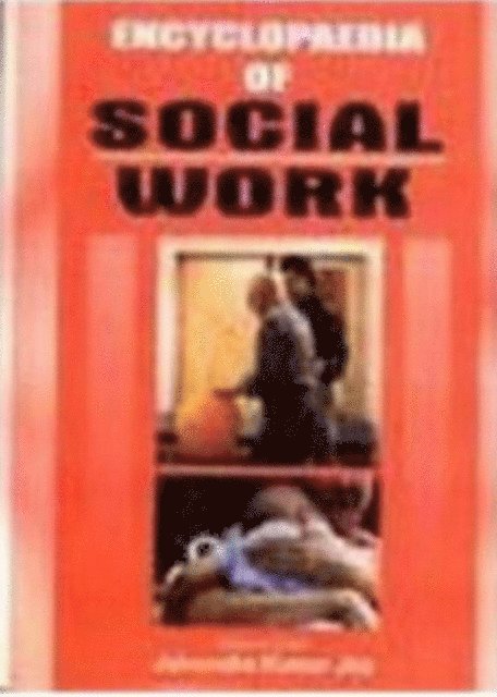 Jainendra Kumar Jha - Encyclopaedia Of Social Work Social Work And Community Development, E-bok