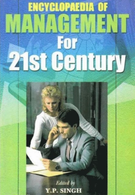 Y. P. Singh - Encyclopaedia of Management For 21st Century (Effective Information System Management), E-bok