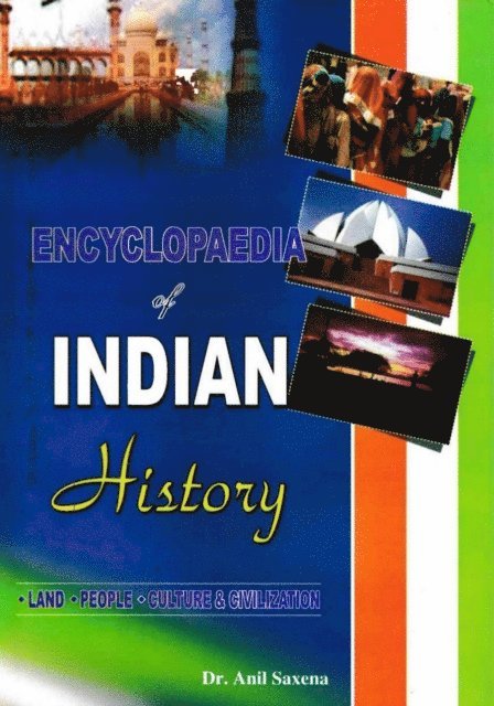 Anil Saxena - Encyclopaedia of Indian History Land, People, Culture and Civilization (Pre-Historic India), E-bok