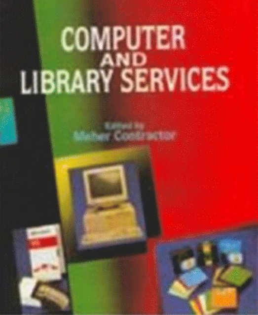 Meher Contractor - Computer And Library Services, Library Science And Information Technology, E-bok