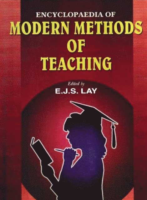 E. J. S. Lay - Encyclopaedia of Modern Methods of Teaching, E-bok