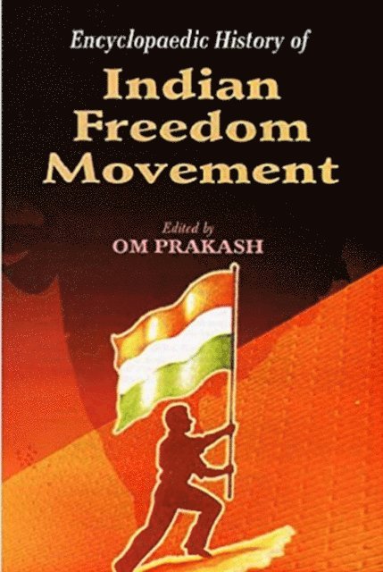 Om Prakash - Encyclopaedic History Of Indian Freedom Movement, E-bok