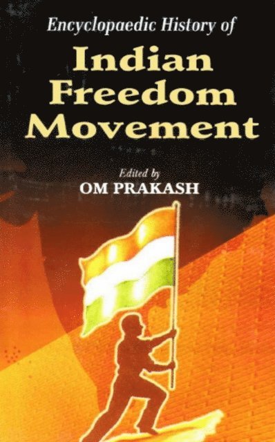 Om Prakash - Encyclopaedic History Of Indian Freedom Movement, E-bok