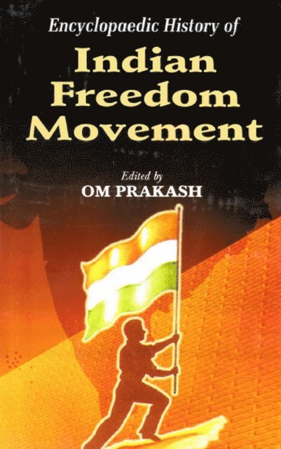 Om Prakash - Encyclopaedic History Of Indian Freedom Movement, E-bok
