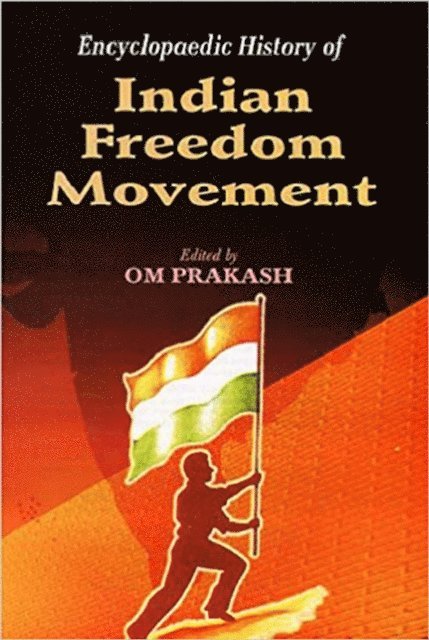Om Prakash - Encyclopaedic History Of Indian Freedom Movement, E-bok