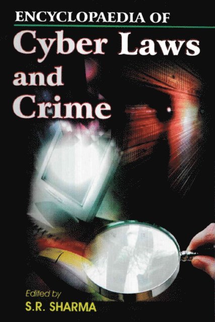 S. R. Sharma - Encyclopaedia of Cyber Laws and Crime (Dimensions of Cyber Crime), E-bok