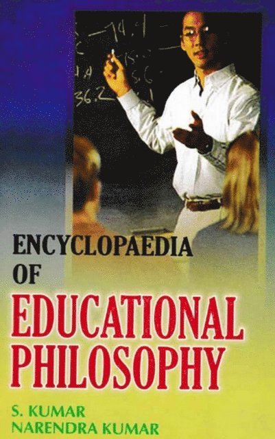 Narendra Kumar, S. Kumar - Encyclopaedia of Educational Philosophy (Introduction to Philosophy of Education), E-bok