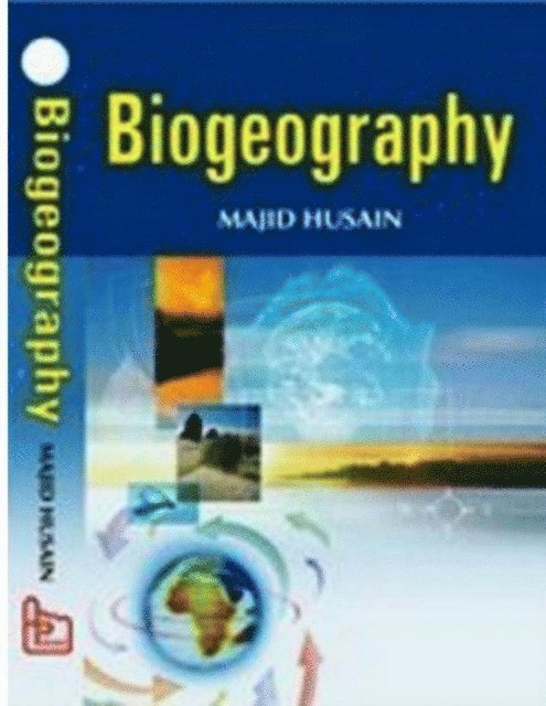 MAJID HUSAIN - Biogeography Part-II (Perspectives In Physical Geography Series), E-bok