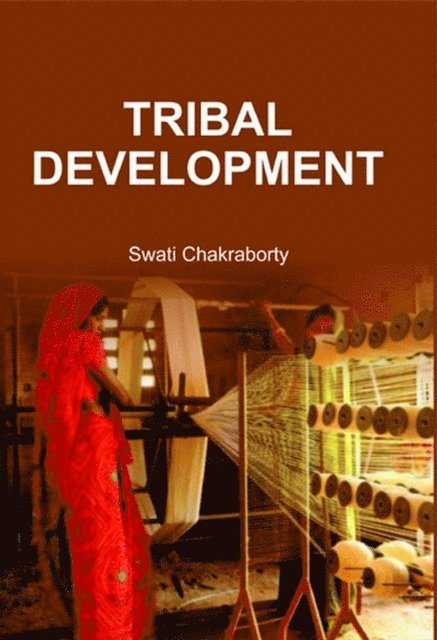 SWATI CHAKRABORTY - Tribal Development, E-bok