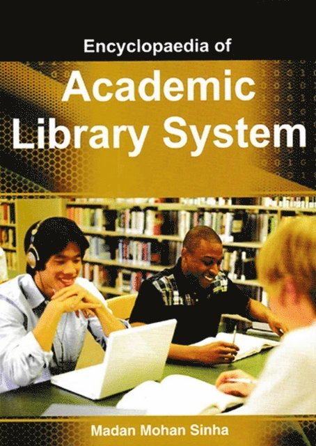 Madan Mohan Sinha - Encyclopaedia Of Academic Library System, E-bok
