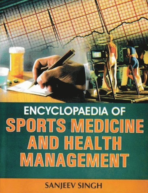 Sanjeev Singh - Encyclopaedia of Sports Medicine and Health Management, E-bok