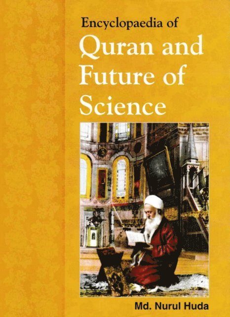 Nurul Huda Md. - Encyclopaedia Of Quran And Future Of Science, E-bok
