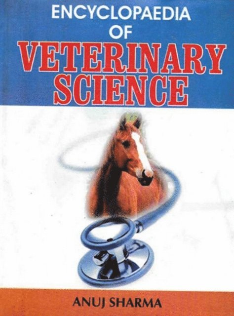 Anuj Sharma - Encyclopaedia of Veterinary Science, E-bok