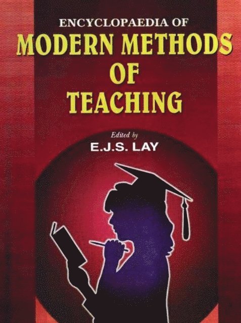 E. J. S. Lay - Encyclopaedia of Modern Methods of Teaching, E-bok
