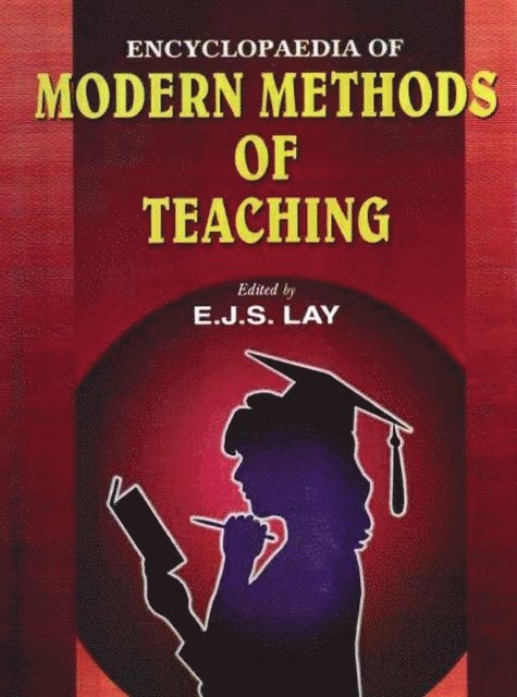 E. J. S. Lay - Encyclopaedia of Modern Methods of Teaching, E-bok