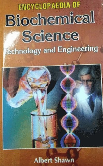 Albert Shawn - Encyclopaedia Of Biochemical Science, Technology And Engineering, E-bok