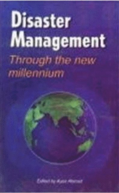 Ayaz Ahmad - Disaster Management Through The New Millennium, E-bok